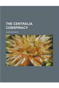 The Centralia Conspiracy