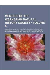 Memoirs of the Wernerian Natural History Society (Volume 6)
