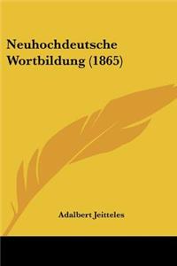 Neuhochdeutsche Wortbildung (1865)