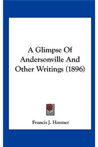 A Glimpse of Andersonville and Other Writings (1896)