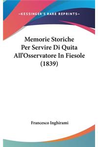 Memorie Storiche Per Servire Di Quita All'Osservatore In Fiesole (1839)