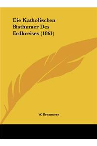 Die Katholischen Bisthumer Des Erdkreises (1861)