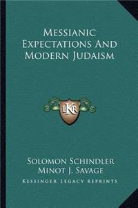 Messianic Expectations and Modern Judaism