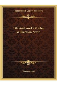 Life and Work of John Williamson Nevin