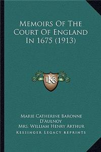 Memoirs Of The Court Of England In 1675 (1913)
