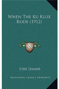 When The Ku Klux Rode (1912)