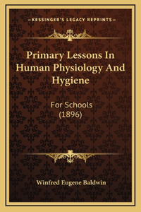 Primary Lessons in Human Physiology and Hygiene