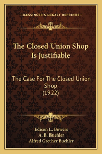 Closed Union Shop Is Justifiable
