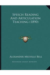 Speech Reading And Articulation Teaching (1890)