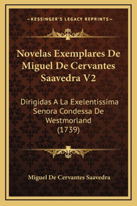 Novelas Exemplares De Miguel De Cervantes Saavedra V2