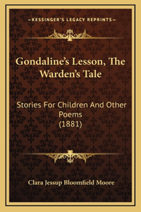 Gondaline's Lesson, The Warden's Tale