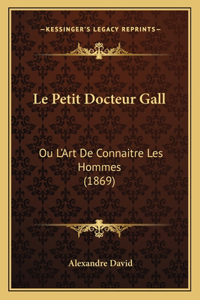 Petit Docteur Gall