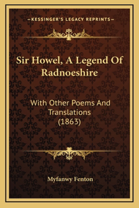 Sir Howel, A Legend Of Radnoeshire