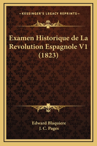 Examen Historique de La Revolution Espagnole V1 (1823)
