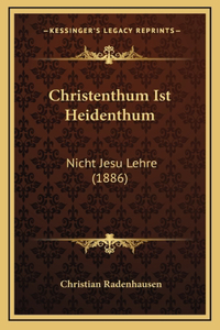 Christenthum Ist Heidenthum