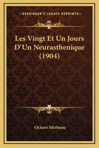 Les Vingt Et Un Jours D'Un Neurasthenique (1904)