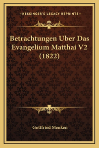 Betrachtungen Uber Das Evangelium Matthai V2 (1822)