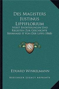 Des Magisters Justinus Lippiflorium