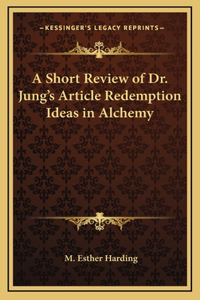 Short Review of Dr. Jung's Article Redemption Ideas in Alchemy