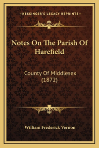 Notes On The Parish Of Harefield
