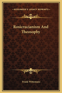 Rosicrucianism And Theosophy
