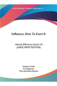 Influence, How to Exert It