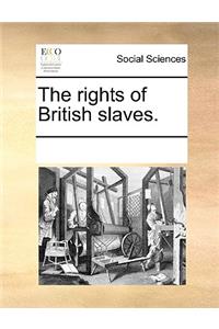 The rights of British slaves.