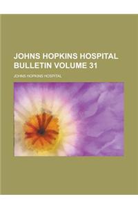 Johns Hopkins Hospital Bulletin Volume 31