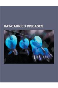 Rat-Carried Diseases: Plague, Salmonella, Epidemic Typhus, Lassa Fever, Trichinosis, Q Fever, Endocarditis, Rabies, Sarcocystis: Host-Parasi