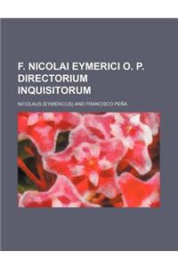 F. Nicolai Eymerici O. P. Directorium Inquisitorum