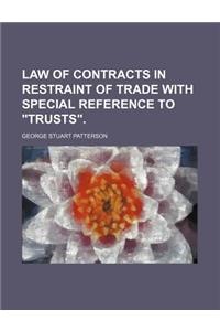 Law of Contracts in Restraint of Trade with Special Reference to 