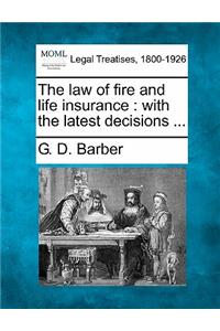 The Law of Fire and Life Insurance