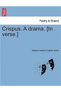 Crispus. a Drama. [In Verse.]