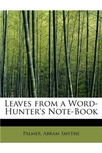 Leaves from a Word-Hunter's Note-Book