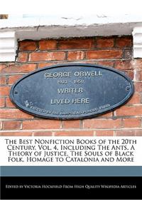 The Best Nonfiction Books of the 20th Century, Vol. 4, Including the Ants, a Theory of Justice, the Souls of Black Folk, Homage to Catalonia and More