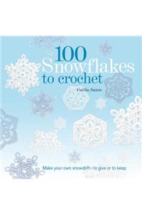 100 Snowflakes to Crochet