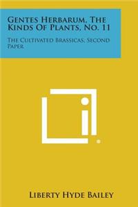 Gentes Herbarum, the Kinds of Plants, No. 11: The Cultivated Brassicas, Second Paper