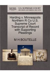 Harding V. Minneapolis Northern R Co U.S. Supreme Court Transcript of Record with Supporting Pleadings