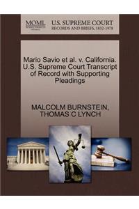 Mario Savio et al. V. California. U.S. Supreme Court Transcript of Record with Supporting Pleadings