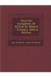 Oeuvres Completes de Alfred de Musset