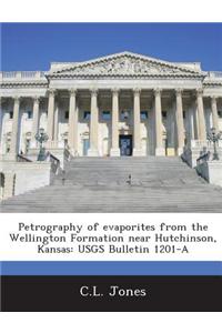 Petrography of Evaporites from the Wellington Formation Near Hutchinson, Kansas