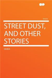 Street Dust, and Other Stories