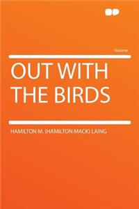 Out with the Birds