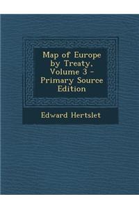 Map of Europe by Treaty, Volume 3