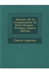 Histoire de La Compensation En Droit Romain - Primary Source Edition