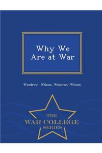 Why We Are at War - War College Series