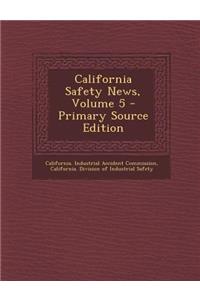 California Safety News, Volume 5 - Primary Source Edition