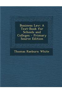 Business Law: A Text-Book for Schools and Colleges