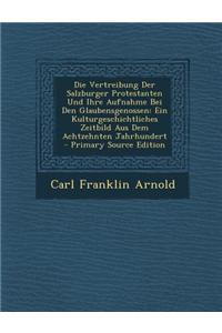 Die Vertreibung Der Salzburger Protestanten Und Ihre Aufnahme Bei Den Glaubensgenossen