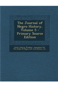 The Journal of Negro History, Volume 5 - Primary Source Edition